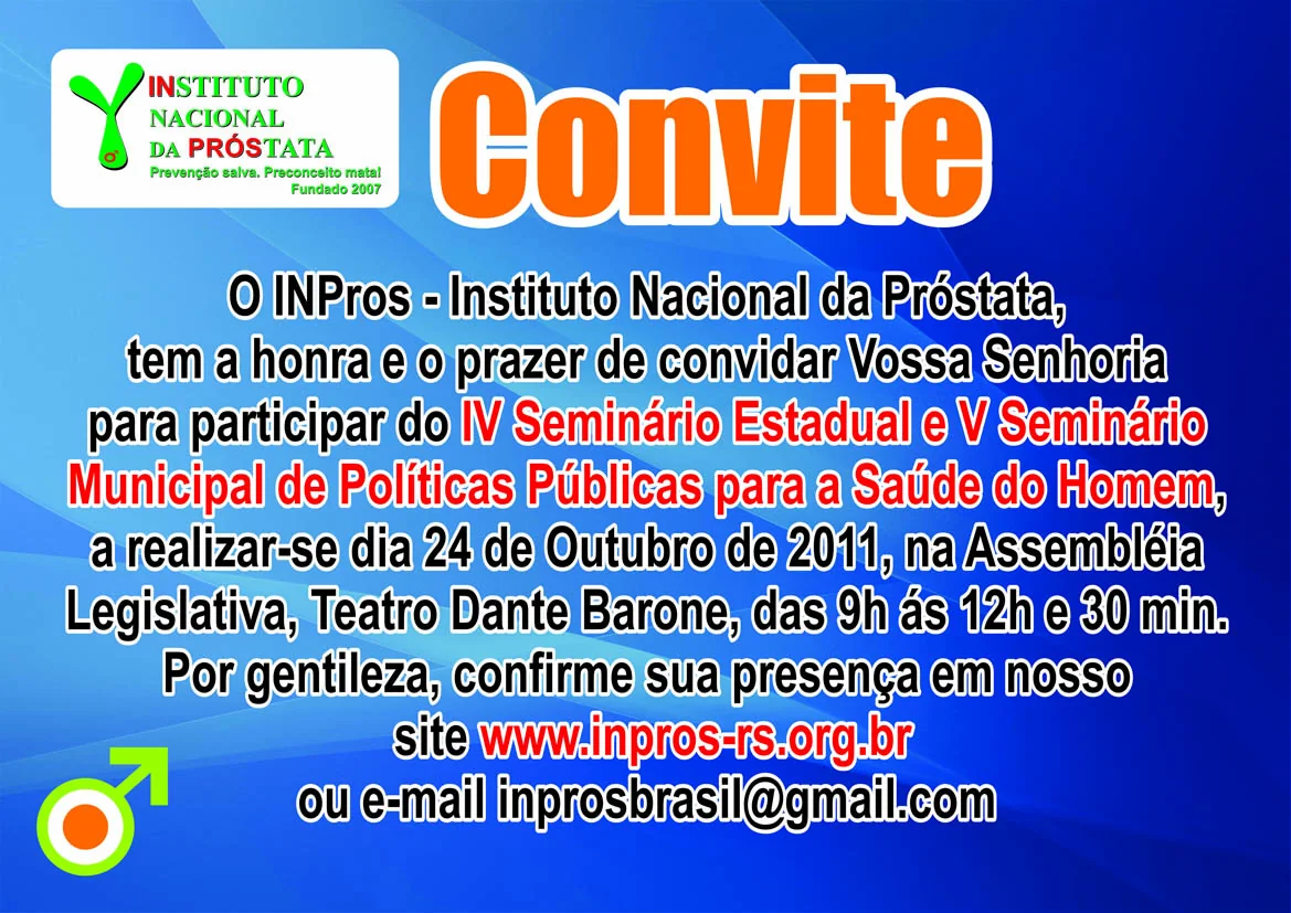 Convite do INPRÓS para o IV Seminário Estadual e V Seminário Municipal de Políticas Públicas para a Saúde do Homem, 24 de outubro de 2011, na Assembleia Legislativa
